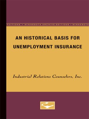 cover image of An Historical Basis for Unemployment Insurance